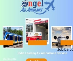 Air and Train Ambulance in Jamshedpur by Angel with the Chances of Safety Compliant Journey