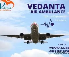 Vedanta Air Ambulance in Guwahati – Reasonable Cost and Quick