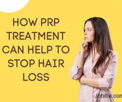 How PRP Treatment Can Help To Stop Hair Loss