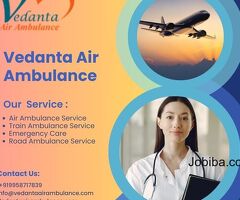 Use Vedanta Air Ambulance Service in Guwahati with Life Care Medical Equipment