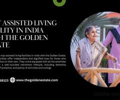 Best Assisted Living In India With The Golden Estate
