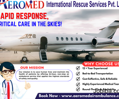 Always Ready Aeromed Air Ambulance Service In Bangalore Transfer Patient By Skilled Medical Team
