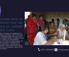Healthcare NGO In India Impacting on the Lives of Indian Children - Casa