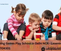 Best Learning Games Play School in Delhi NCR - Leaening Matters