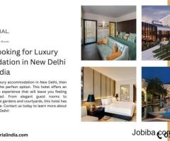 If You're Looking for Luxury Accommodation in New Delhi - Imperial India