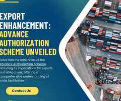 Export Enhancement: Advance Authorization Scheme Unveiled