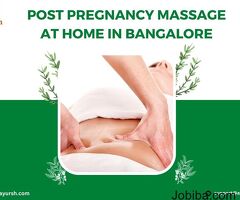 Bangalore’s Best Post-Pregnancy Home Massage by Ayursh Ayurveda
