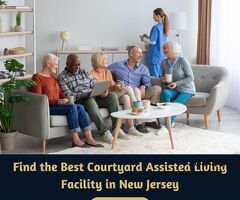 Find the Best Courtyard Assisted Living Facility in New Jersey