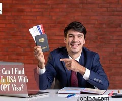 How Can I Find A Job In USA With An OPT Visa?