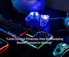 Level Up Your Finances: How Bookkeeping Boosts Success in Gaming