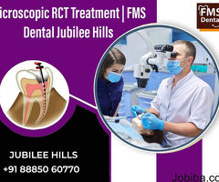 Microscopic RCT Treatment | FMS Dental Jubilee Hills - 888 5060770