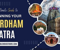 The Ultimate Guide to Planning Your Chardham Yatra