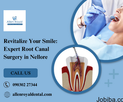 Allen Royal Dental Clinic - Your Destination for the Best Root Canal Treatment in Nellore