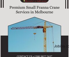 Premium Small Franna Crane Services in Melbourne