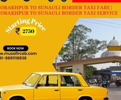 Gorakhpur to Sunauli Border Taxi Fare| Gorakhpur to Sunauli Border Taxi Service