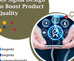Six Sigma Design to Boost Product Quality