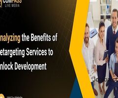 Analyzing the Benefits of Retargeting Services to Unlock Development