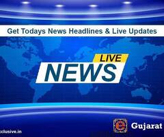 Latest Breaking News Headlines, Live Gujarati News Today At Gujarat Exclusive